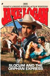 Book cover of Slocum 303: Slocum and the Orphan Express by Jake Logan