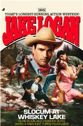 Book cover of Slocum 305: Slocum at Whiskey Lake by Jake Logan
