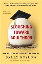 Book cover of Slouching Toward Adulthood by Sally Koslow