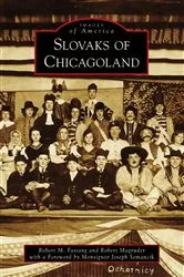 Book cover of Slovaks of Chicagoland by Robert M. Fasiang