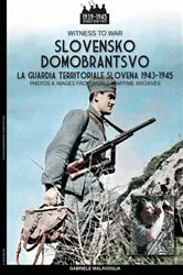 Book cover of Slovensko Domobrantsvo (La guardia territoriale slovena 1943-1945) by Gabriele Malavoglia