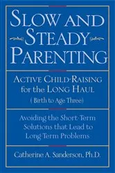 Book cover of Slow and Steady Parenting by Catherine Sanderson