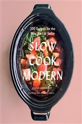 Book cover of Slow Cook Modern by Liana Krissoff