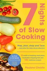 Book cover of Slow Cooker Central 7 Nights Of Slow Cooking by Paulene Christie
