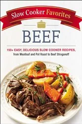 Book cover of Slow Cooker Favorites Beef by Adams Media