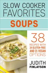 Book cover of Slow Cooker Favorites: Soups by Judith Finlayson