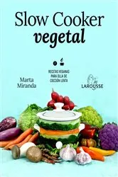 Book cover of Slow cooker vegetal by Marta Miranda Arbizu