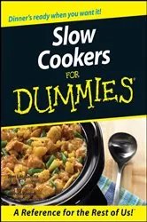 Book cover of Slow Cookers For Dummies by Tom Lacalamita