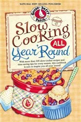 Book cover of Slow Cooking All Year 'Round by Gooseberry Patch