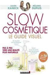 Book cover of Slow cosmétique, le guide visuel by Mélanie Dupuis