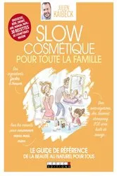 Book cover of Slow Cosmétique pour toute la famille by Julien Kaibeck