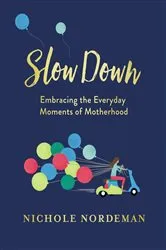 Book cover of Slow Down by Nichole Nordeman