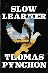 Book cover of Slow Learner by Thomas Pynchon