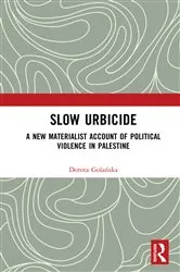 Book cover of Slow Urbicide by Dorota Golańska