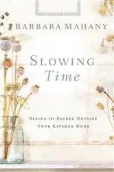Book cover of Slowing Time by Barbara Mahany