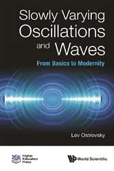 Book cover of Slowly Varying Oscillations And Waves: From Basics To Modernity by Lev Ostrovsky