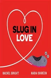Book cover of Slug in Love by Rachel Bright