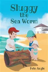 Book cover of Sluggy the Sea Worm by Pete Angle