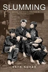 Book cover of Slumming by Seth Koven