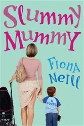 Book cover of Slummy Mummy by Fiona Neill