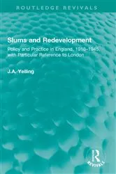 Book cover of Slums and Redevelopment by J.A. Yelling