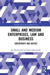 Book cover of Small and Medium Enterprises, Law and Business by Jan Winczorek