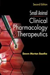 Book cover of Small Animal Clinical Pharmacology and Therapeutics (2nd ed.) by Boothe DVM, MS, PhD, DACVIM, DACVCP, Dawn Merton