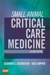 Book cover of Small Animal Critical Care Medicine - E-Book (2nd ed.) by Silverstein DVM, DACVECC, Deborah