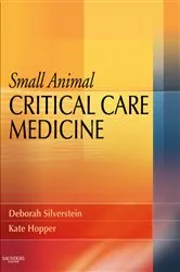 Book cover of Small Animal Critical Care Medicine - E-Book by Silverstein DVM, DACVECC, Deborah