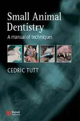 Book cover of Small Animal Dentistry by Cedric Tutt