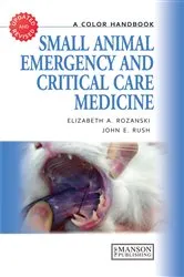 Book cover of Small Animal Emergency and Critical Care Medicine (2nd ed.) by Elizabeth Rozanski