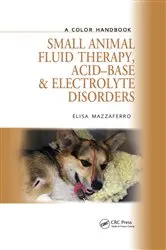 Book cover of Small Animal Fluid Therapy, Acid-base and Electrolyte Disorders by Elisa Mazzaferro