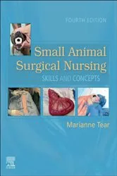 Book cover of Small Animal Surgical Nursing - E-Book (4th ed.) by Tear MS, LVT, Marianne