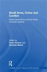 Book cover of Small Arms, Crime and Conflict by Owen Greene