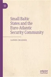 Book cover of Small Baltic States and the Euro-Atlantic Security Community by Sandis Sraders