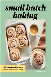 Book cover of Small Batch Baking by Saura Kline