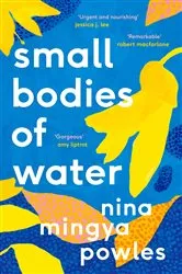 Book cover of Small Bodies of Water by Nina Mingya Powles