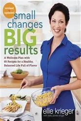 Book cover of Small Changes, Big Results, Revised and Updated by Ellie Krieger