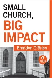 Book cover of Small Church, Big Impact (Ebook Shorts) by Brandon J. O'Brien