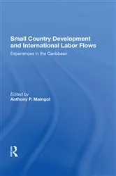 Book cover of Small Country Development And International Labor Flows by Anthony Maingot