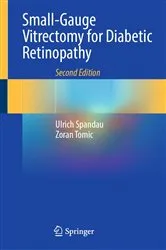 Book cover of Small-Gauge Vitrectomy for Diabetic Retinopathy (2nd ed.) by Ulrich Spandau