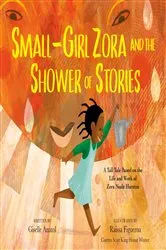 Book cover of Small-Girl Zora and the Shower of Stories by Giselle Anatol