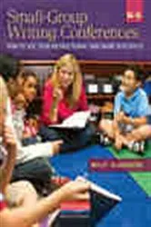 Book cover of Small-Group Writing Conferences by Holly Slaughter