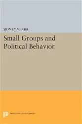 Book cover of Small Groups and Political Behavior by Sidney Verba