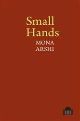 Book cover of Small Hands by Mona Arshi