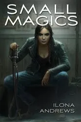 Book cover of Small Magics by Ilona Andrews