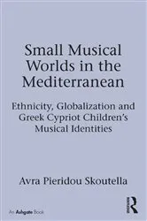 Book cover of Small Musical Worlds in the Mediterranean by Avra Pieridou Skoutella