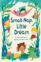 Book cover of Small Nap, Little Dream by Talia Aikens-Nuñez