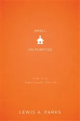 Book cover of Small on Purpose by Lewis A. Parks