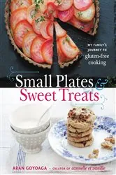 Book cover of Small Plates and Sweet Treats by Aran Goyoaga